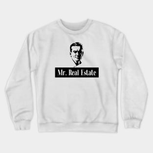 Mr. Real Estate Crewneck Sweatshirt